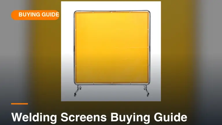 Welding Screen Buying Guide